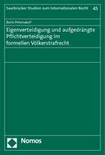 Eigenverteidigung und aufgedrängte Pflichtverteidigung im formellen Völkerstrafrecht