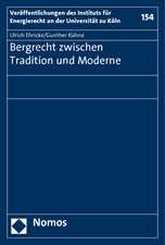 Bergrecht Zwischen Tradition Und Moderne: Zivil- Und Offentlichrechtliche Probleme Des (Ausgehenden) Steinkohlenbergbaus - Neue Untertagige Nutzungsfo