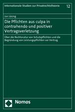 Die Pflichten aus culpa in contrahendo und positiver Vertragsverletzung