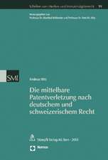 Die Mittelbare Patentverletzung Nach Deutschem Und Schweizerischem Recht: 'Schriften Zum Medien- Und Immaterialguterrecht, Band 91'