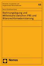 Rechnungslegung Und Mittelstand Zwischen Ifrs Und Bilanzrechtsmodernisierung: 'Das Leitbild Des 'Mundigen Verbrauchers' Im Spiegel Von Recht Und Ethik'