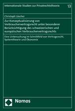 Zur Konzeptualisierung von Verbrauchervertragsrecht unter besonderer Berücksichtigung des schweizerischen und europäischen Verbrauchervertragsrechts