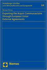 Exporting the Acquis Communautaire through European Union External Agreements