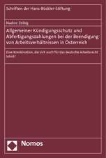 Allgemeiner Kündigungsschutz und Abfertigungszahlungen bei der Beendigung von Arbeitsverhältnissen in Österreich