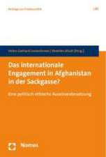 Das Internationale Engagement in Afghanistan in Der Sackgasse?: Eine Politisch-Ethische Auseinandersetzung