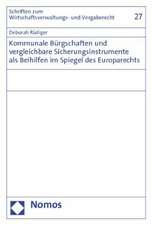 Kommunale Burgschaften Und Vergleichbare Sicherungsinstrumente ALS Beihilfen Im Spiegel Des Europarechts: Beitrage Des 6. Deutsch-Turkischen Symposiums Zum Medizin- Und Biorecht