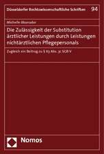 Die Zulässigkeit der Substitution ärztlicher Leistungen durch Leistungen nichtärztlichen Pflegepersonals