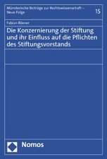 Die Konzernierung der Stiftung und ihr Einfluss auf die Pflichten des Stiftungsvorstands