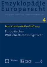 Europaisches Wirtschaftsordnungsrecht: Zugleich Band 4 Der Enzyklopadie Europarecht