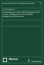 Die Beteiligung an Einer Fussballkapitalgesellschaft VOR Dem Hintergrund Der Wirtschaftlichen Betatigung Von Idealvereinen: Verwaltungsverfahren - Prozess