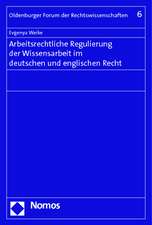 Arbeitsrechtliche Regulierung Der Wissensarbeit Im Deutschen Und Englischen Recht