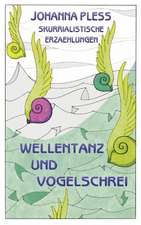 Wellentanz und Vogelschrei