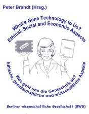 Was geht uns die Gentechnik an ? - What's Gene Technology to Us ?