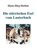 Die störrischen Esel vom Lauterbach