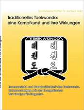 Traditionelles Taekwondo: eine Kampfkunst und ihre Wirkungen