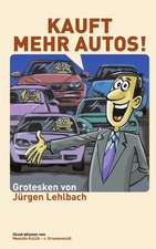 Kauft Mehr Autos!: Recipes at Your Fingertips