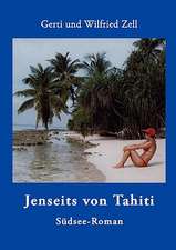 Jenseits Von Tahiti: The Immeasurable Equation. the Collected Poetry and Prose