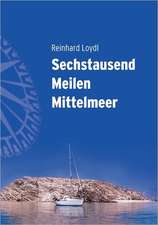 Sechstausend Meilen Mittelmeer