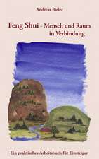 Feng Shui - Mensch Und Raum in Verbindung: The Immeasurable Equation. the Collected Poetry and Prose