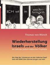 Wiederherstellung Israels und der Völker im Licht der jüdisch-biblischen Prophetie