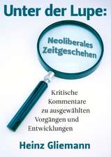 Unter Der Lupe: Neoliberales Zeitgeschehen