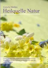 Cornelia Matthes - Heilquelle Natur