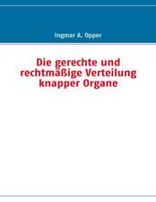 Die Gerechte Und Rechtmassige Verteilung Knapper Organe: Anspruchsvolle Ubungen Fur Ein Abwechslungsreiches Training