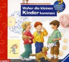 Wieso? Weshalb? Warum? Woher die kleinen Kinder kommen