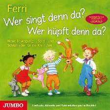 Wer singt denn da? Wer hüpft denn da?