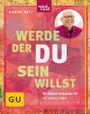 Werde, der du sein willst