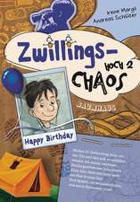 Zwillingschaos hoch zwei - Band 2. Happy Birthday