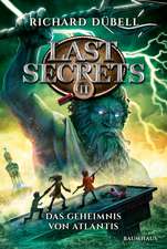 Dübell, R: Last Secrets - Das Geheimnis von Atlantis