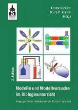 Modelle und Modellversuche für den Biologieunterricht