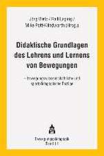 Didaktische Grundlagen des Lehrens und Lernes von Bewegungen