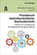 Praxisbuch technikorientierter Sachunterricht