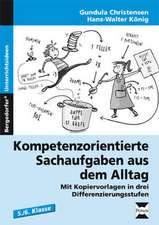 Kompetenzorientierte Sachaufgaben aus dem Alltag