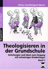 Theologisieren in der Grundschule - Band 1: 2. bis 4. Klasse