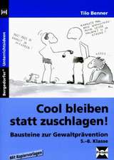 Cool bleiben statt zuschlagen! - Band 1