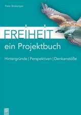 Freiheit - ein Projektbuch