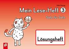 Mein Lese-Heft 3 - Satz für Satz - Lösungsheft