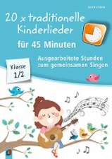 20 x traditionelle Kinderlieder für 45 Minuten - Klasse 1/2