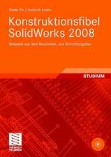 Konstruktionsfibel SolidWorks 2008: Beispiele aus dem Maschinen- und Vorrichtungsbau