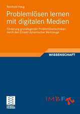 Problemlösen lernen mit digitalen Medien: Förderung grundlegender Problemlösetechniken durch den Einsatz dynamischer Werkzeuge