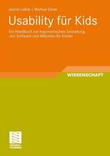 Usability für Kids: Ein Handbuch zur ergonomischen Gestaltung von Software und Websites für Kinder