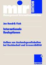 Internationale Realoptionen: Aufbau von Auslandsgesellschaften bei Unsicherheit und Irreversibilität