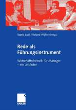 Rede als Führungsinstrument: Wirtschaftsrhetorik für Manager - ein Leitfaden