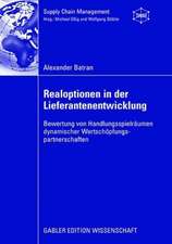 Realoptionen in der Lieferantenentwicklung: Bewertung von Handlungsspielräumen dynamischer Wertschöpfungspartnerschaften