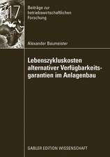 Lebenszykluskosten alternativer Verfügbarkeitsgarantien im Anlagenbau