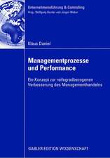 Managementprozesse und Performance: Ein Konzept zur reifegradbezogenen Verbesserung des Managementhandels