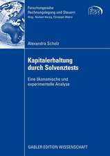 Kapitalerhaltung durch Solvenztests: Eine ökonomische und experimentelle Analyse